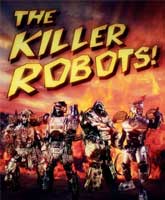 The Killer Robots! Crash and Burn / -!   